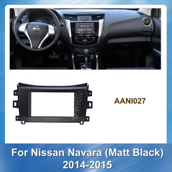 2 din Raadio Sidekirmega jaoks Nissan Navara (Matt must) 2014-2015 Stereo Audio Panel Mount Paigaldus Kriips Komplekt Raami Adapter Raadio